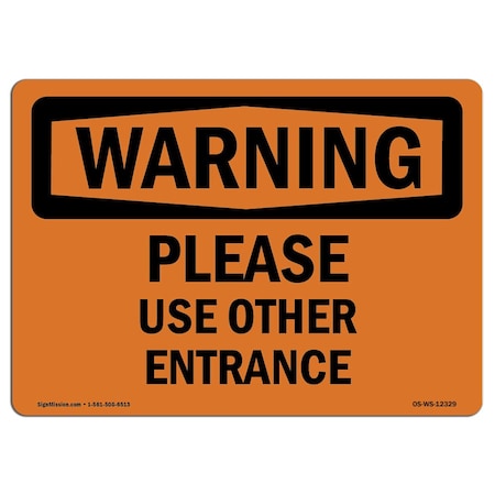 Signmission OSHA Warning Sign, 10" Height, 14" Width, Rigid Plastic, Please Use Other Entrance, Landscape OS-WS-P-1014-L-12329
